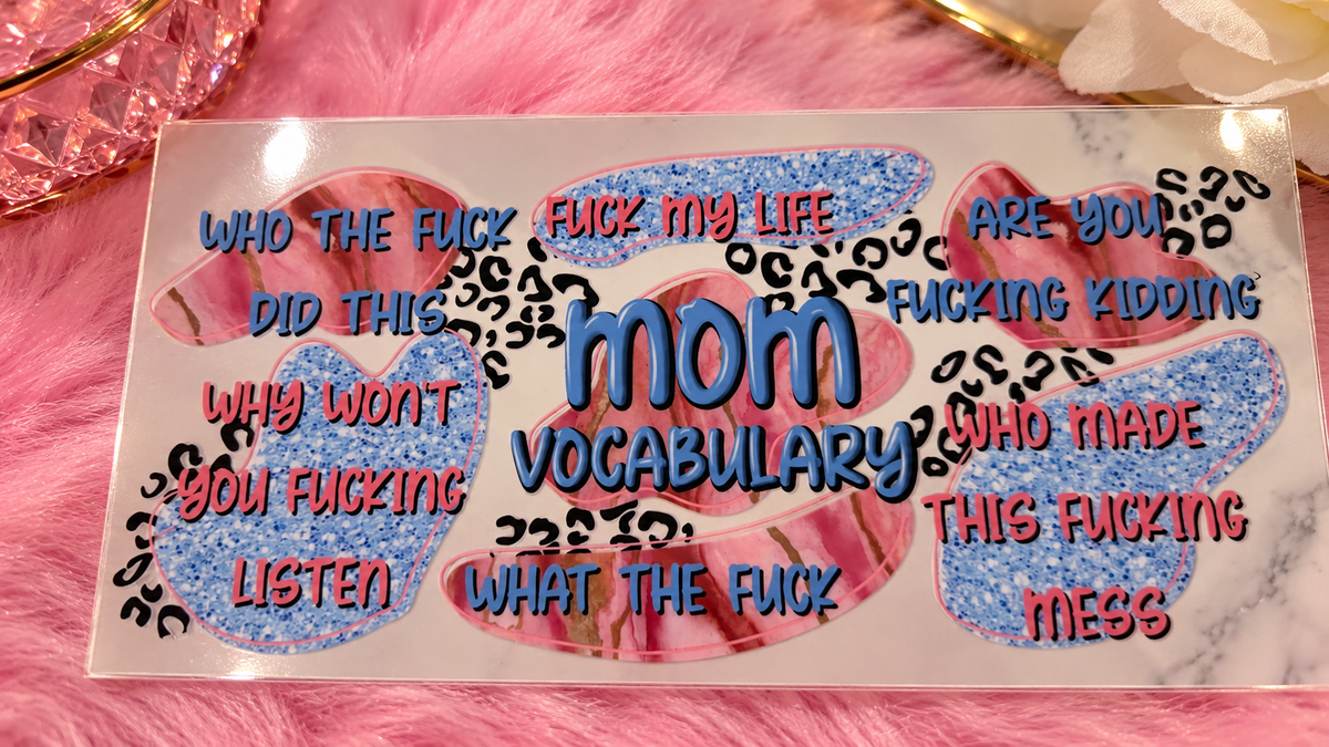 ✨ UV DTF – “Mom Vocabulary” ✨ 16oz